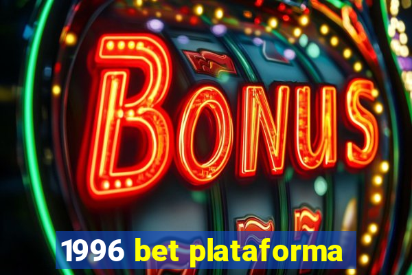 1996 bet plataforma